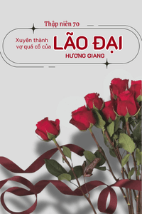 [Thập Niên 80] Xuyên Thành Vợ Quá Cố Của Lão Đại Hương Giang