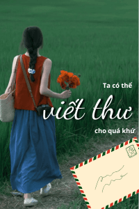 Ta Có Thể Viết Thư Cho Quá Khứ