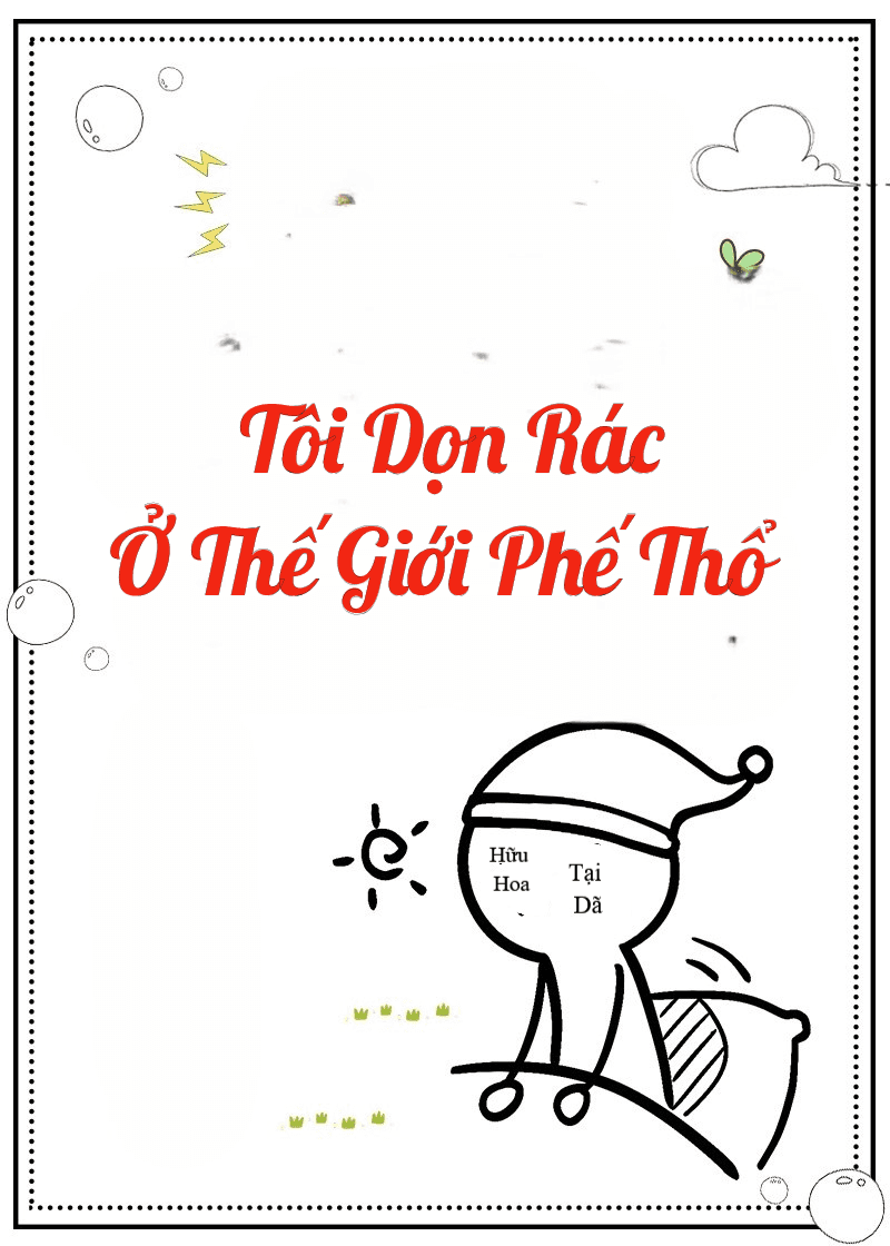 Tôi Dọn Rác Ở Thế Giới Phế Thổ