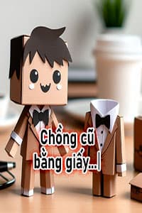 CHỒNG CŨ BẰNG GIẤY