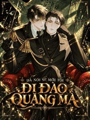 Đã Nói Sẽ Mời Tôi Đi Đào Quặng Mà