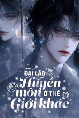 Đại Lão Huyền Môn Ở Thế Giới Khác