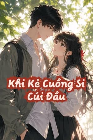 Khi Kẻ Cuồng Si Cúi Đầu