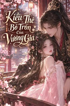 Kiều Thê Bỏ Trốn Của Vương Gia
