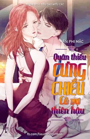 Quân Thiếu Cưng Chiều Cô Vợ Thiên Hậu