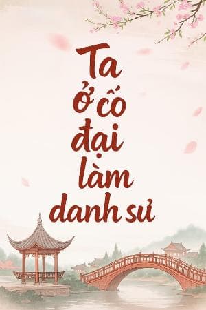 Ta ở cổ đại làm danh sư