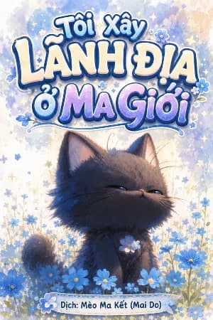 Tôi Xây Lãnh Địa Ở Ma Giới