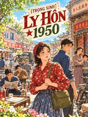Trọng Sinh Ly Hôn 1950