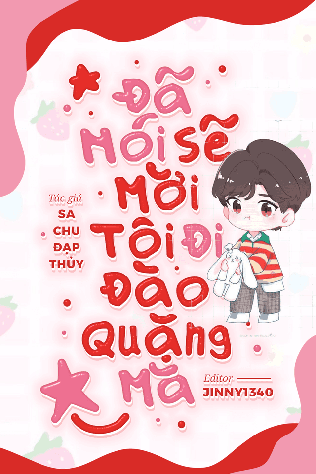 Đã Nói Sẽ Mời Tôi Đi Đào Quặng Mà