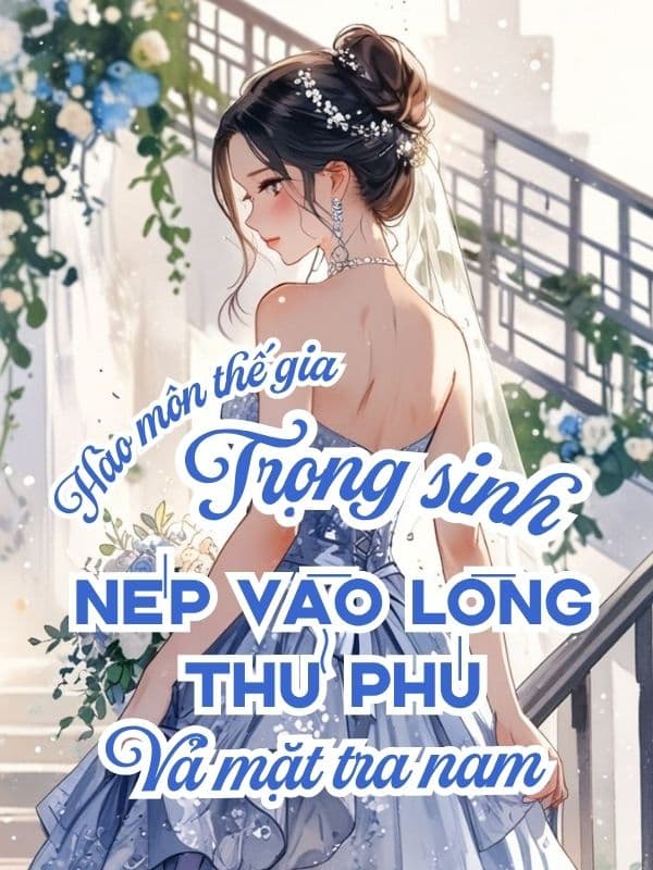 Trọng Sinh Nép Vào Lòng Thủ Phú, Vả Mặt Tra Nam