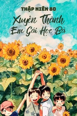 Thập Niên 80: Xuyên Thành Em Gái Học Bá