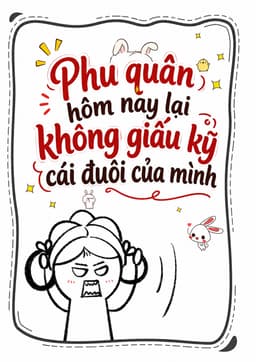 Phu quân hôm nay lại không giấu kỹ cái đuôi của mình rồi!