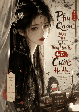 Phu Quân Thượng Triều Nghe Tiếng Lòng Ta Ăn Dưa Ha Ha 