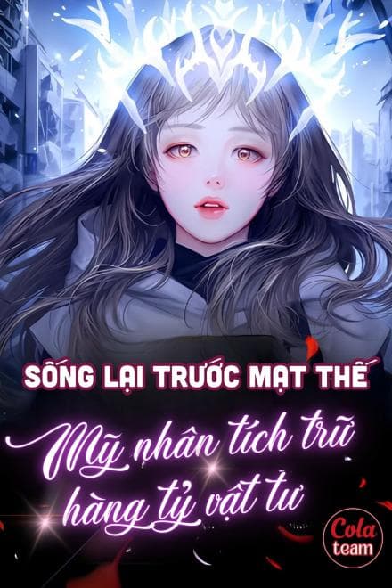 Sống Lại Mạt Thế, Mỹ Nhân Bị Ngọng Tức Giận Tích Hàng Tỷ Vật Tư