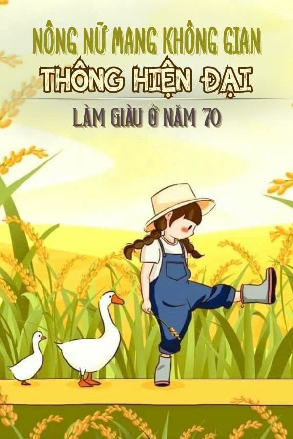 Nông Nữ Mang Không Gian Thông Hiện Đại, Làm Giàu Ở Năm 70