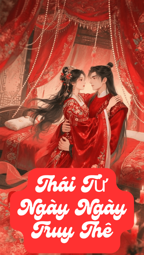 Thái Tử Ngày Ngày Truy Thê 
