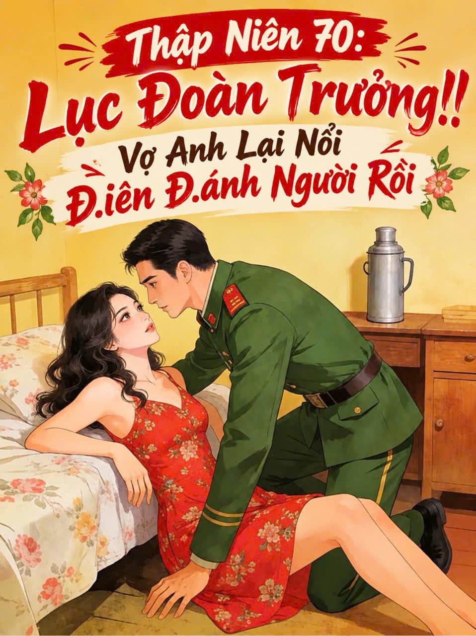 Thập Niên 70: Lục Đoàn Trưởng! Vợ Anh Lại Phát Điên Đánh Người Rồi