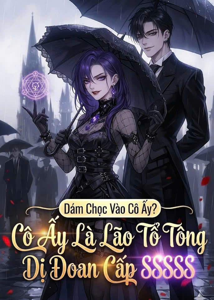 Dám Chọc vào Cô Ấy? Cô Ấy Là Lão Tổ Tông Dị Đoan Cấp SSSSS