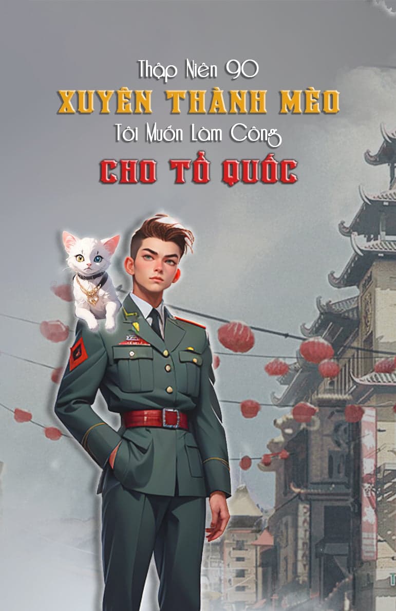 Thập Niên 90: Xuyên Thành Mèo Tôi Muốn Làm Công Cho Tổ Quốc