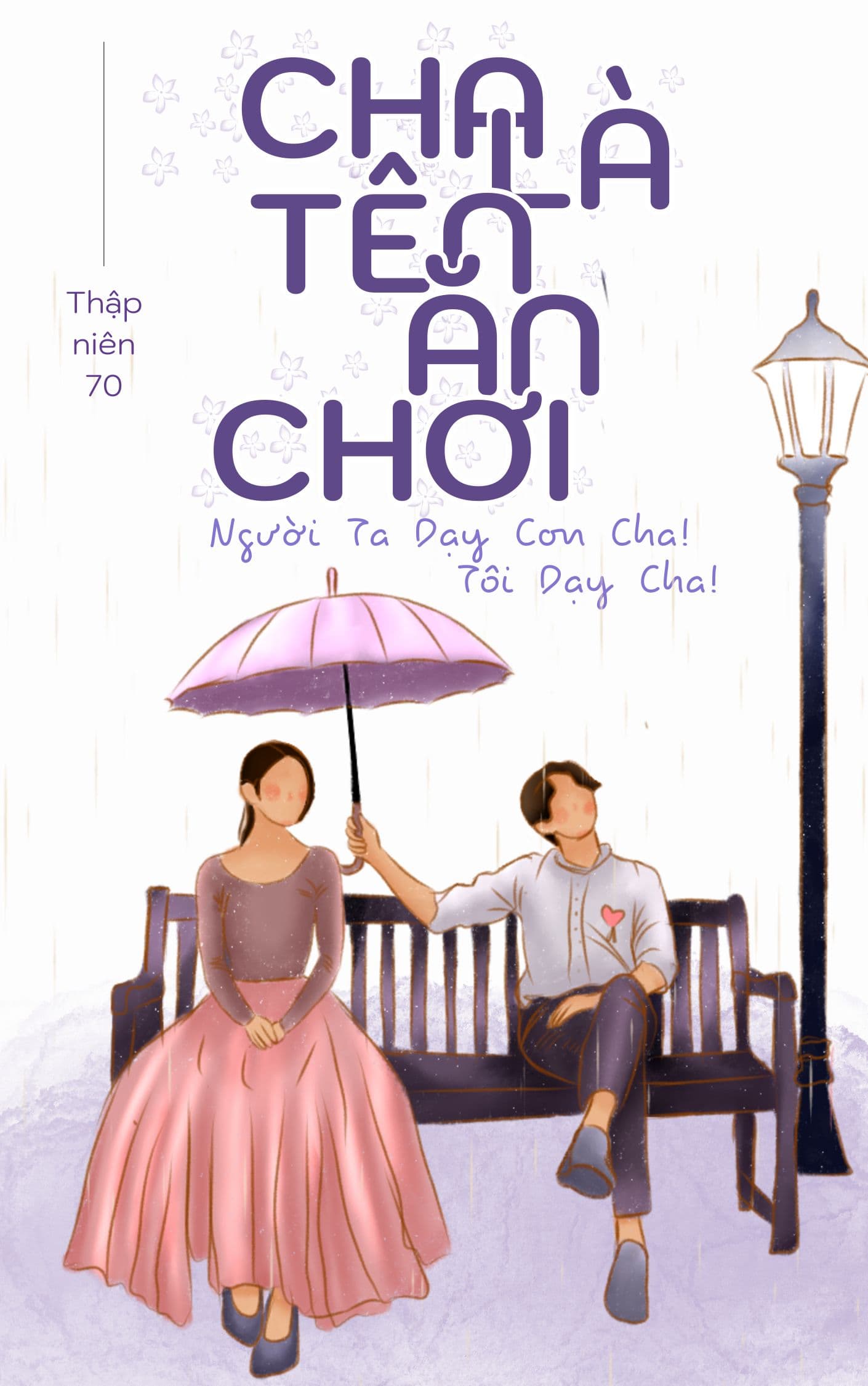 TN70: Cha Là Tên Ăn Chơi, Người Ta Dạy Con, Tôi Dạy Cha!