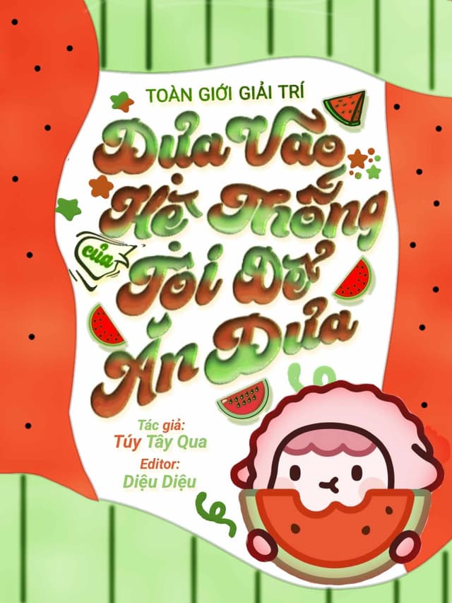 Toàn Giới Giải Trí Dựa Vào Hệ Thống Của Tôi Để Ăn Dưa
