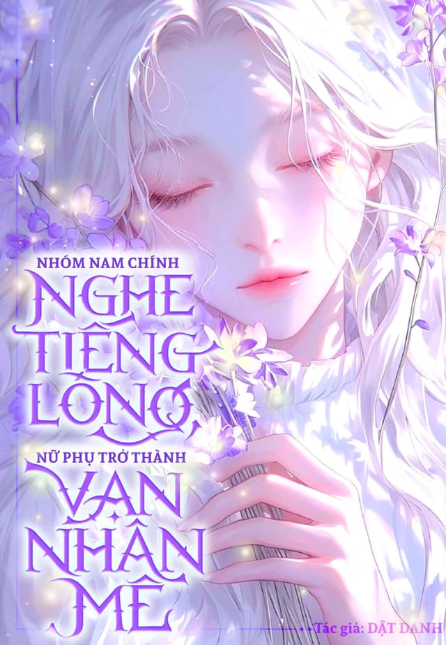 Nhóm Nam Chính Nghe Tiếng Lòng, Nữ Phụ Trở Thành Vạn Nhân Mê