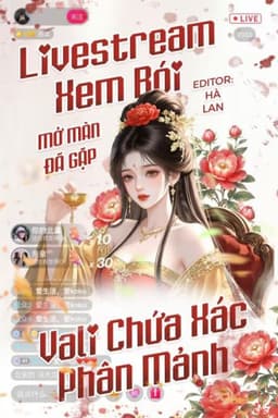 Livestream Xem Bói: Mở Màn Đã Gặp Vali Chứa Xác Phân Mảnh