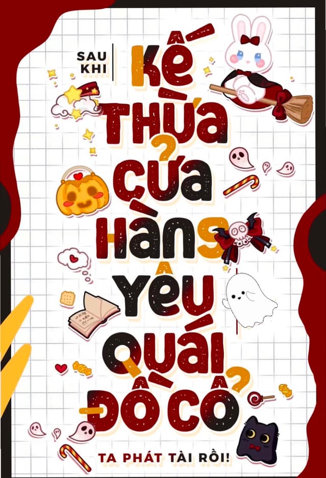 Sau Khi Kế Thừa Cửa Hàng Đồ Cổ Yêu Quái Ta Phát Tài Rồi!