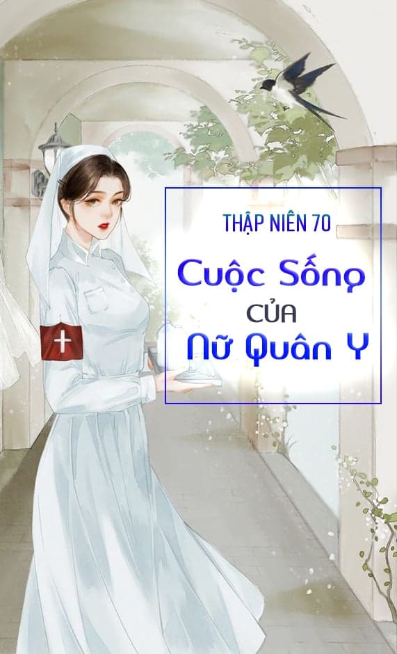 Thập Niên 70: Cuộc Sống Của Nữ Quân Y