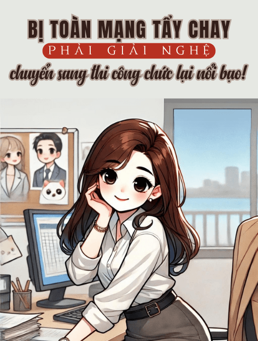 Bị Toàn Mạng Tẩy Chay Phải Giải Nghệ, Chuyển Sang Thi Công Chức Lại Nổi Bạo!