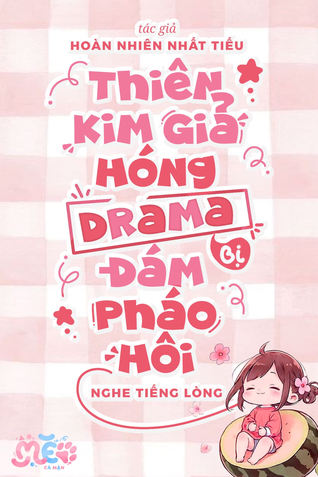 Thiên Kim Giả Hóng Drama Bị Đám Pháo Hôi Nghe Tiếng Lòng