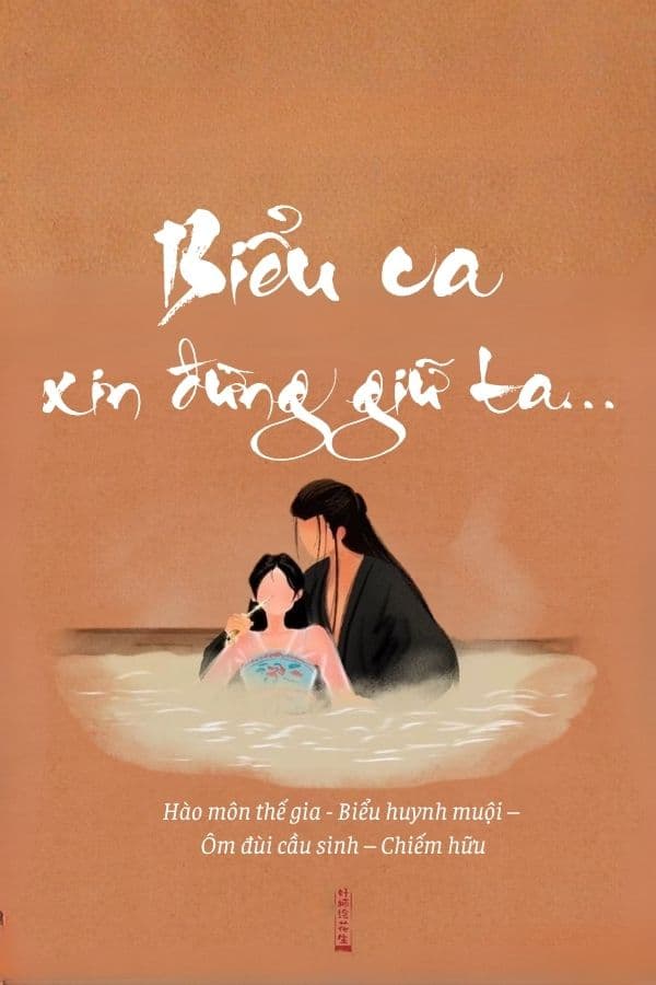 Biểu Ca Xin Đừng Giữ Ta…