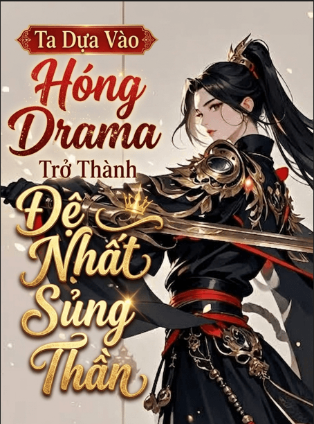 Ta Dựa Vào Hóng Drama Trở Thành Đệ Nhất Sủng Thần