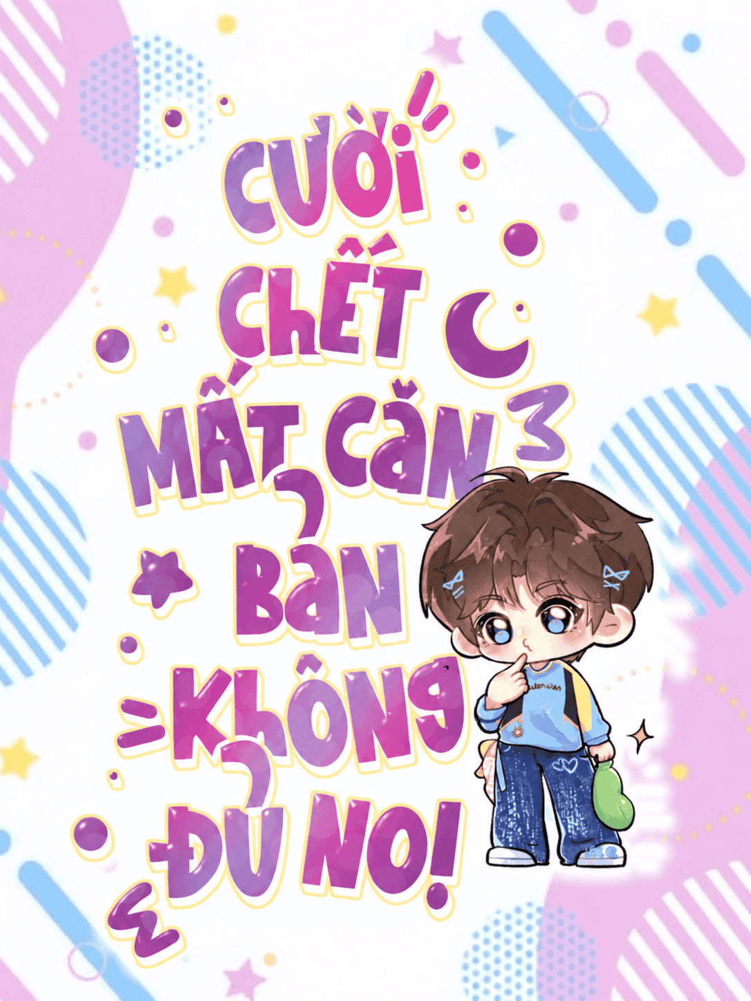 Cười Chết Mất, Căn Bản Không Đủ No!