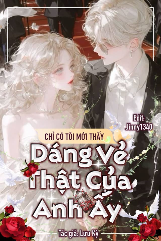 Chỉ Có Tôi Mới Thấy Dáng Vẻ Thật Của Anh Ấy