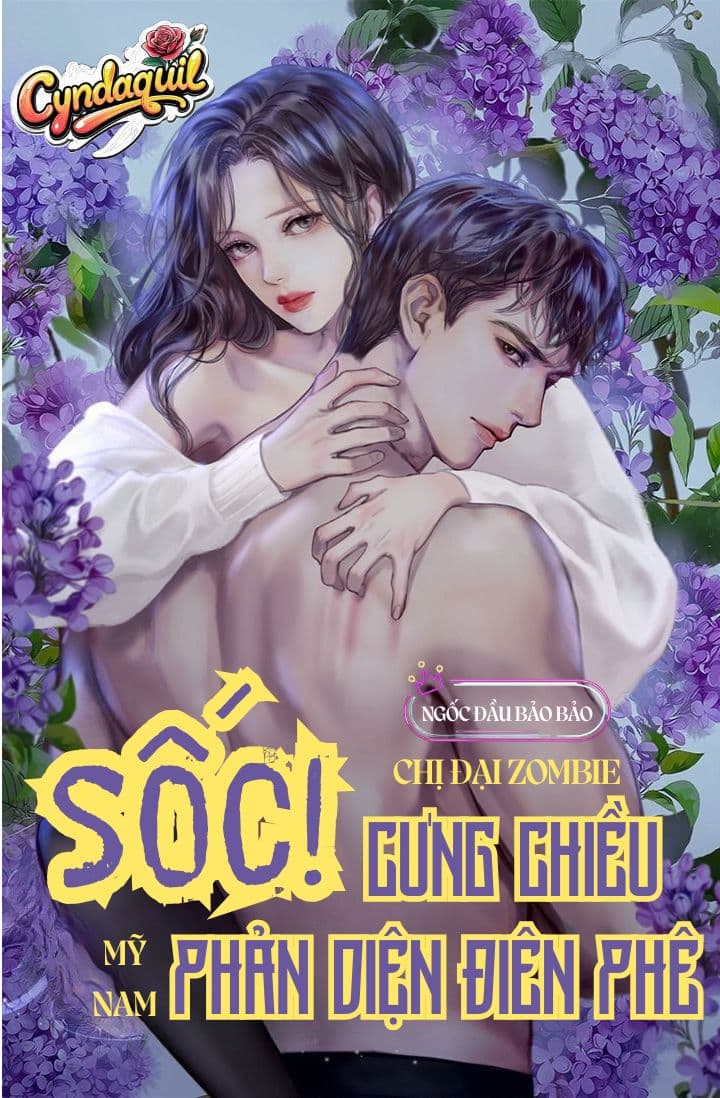 Sốc! Chị Đại Zombie Cưng Chiều Mỹ Nam Phản Diện Điên Phê!
