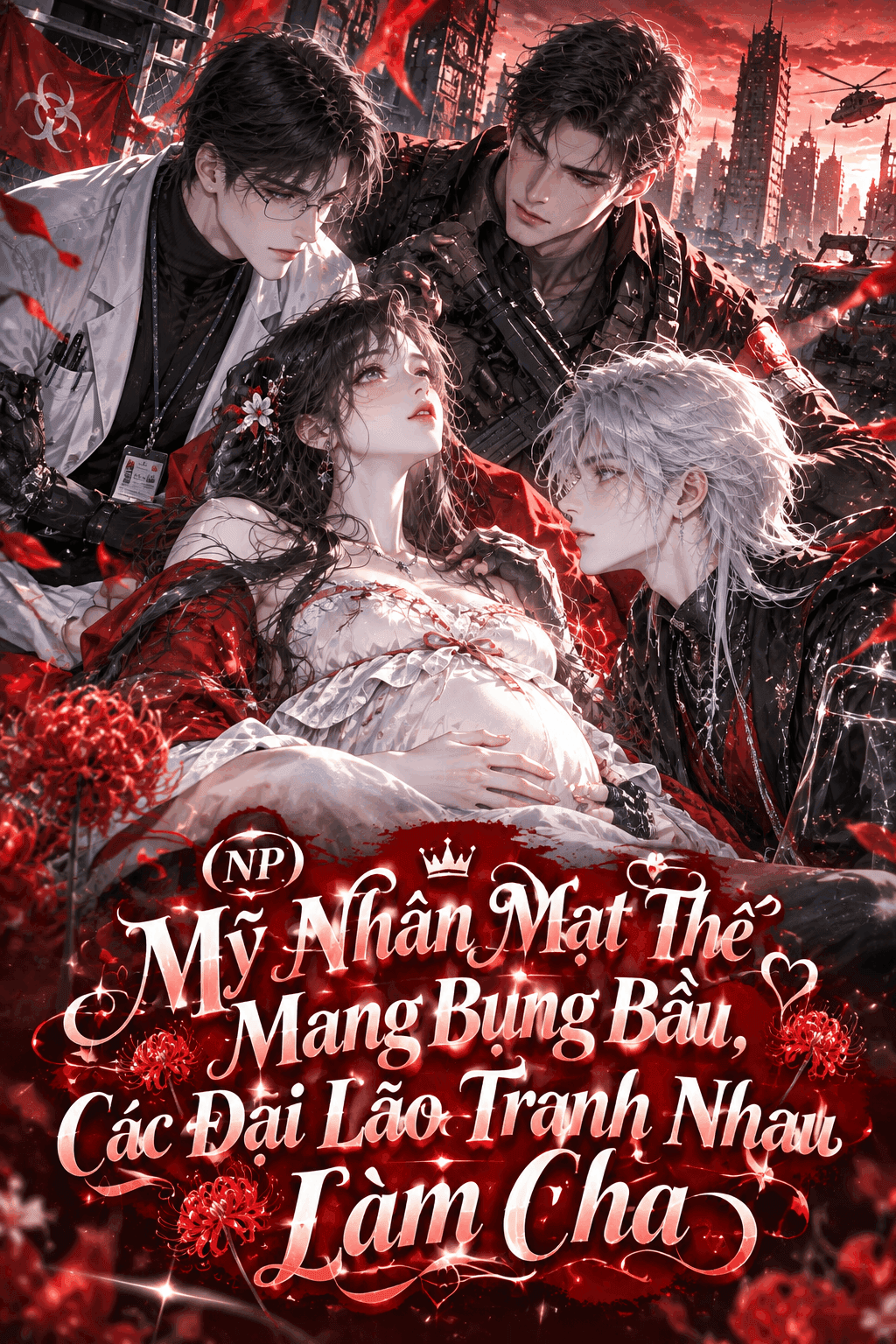 (NP) Mỹ Nhân Mạt Thế Mang Bụng Bầu, Các Đại Lão Tranh Nhau Làm Cha 