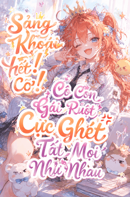 Sảng Khoái Hết Cỡ! Cô Con Gái Ruột Cực Ghét Tất Cả Mọi Người Như Nhau