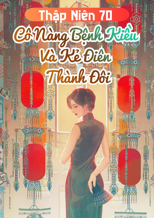 Thập Niên 70: Cô Nàng Bệnh Kiều Và Kẻ Điên Thành Đôi  