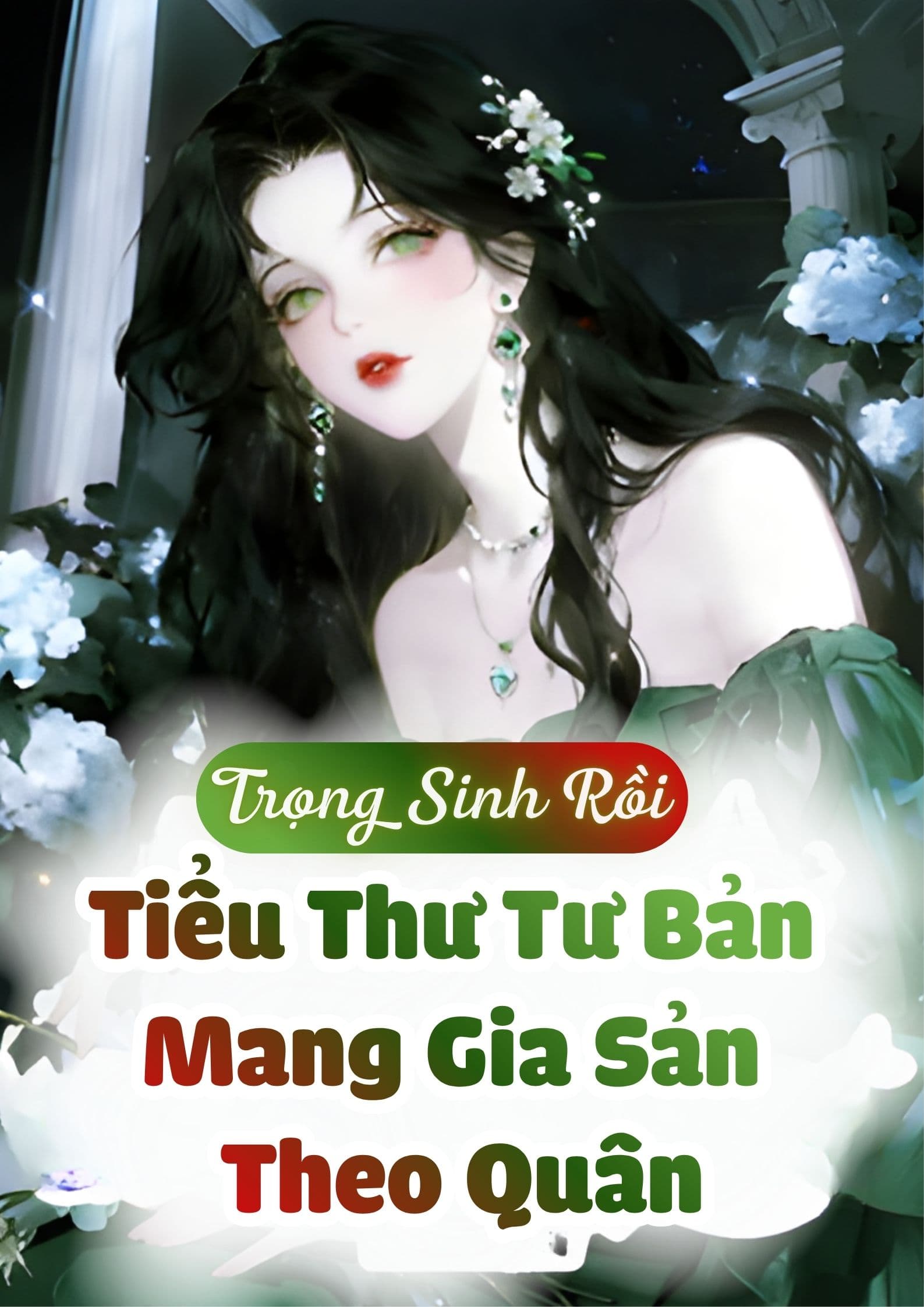 Trọng Sinh Rồi, Tiểu Thư Tư Bản Mang Gia Sản Theo Quân