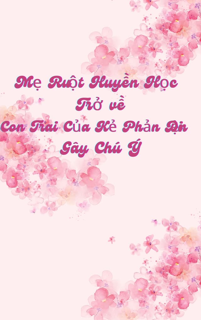 Mẹ ruột huyền học trở về, con trai của kẻ phản diện gây chú ý
