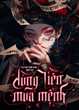 Ta Tại Thế Giới Quỷ Dị - Dùng Tiền Mua Mệnh