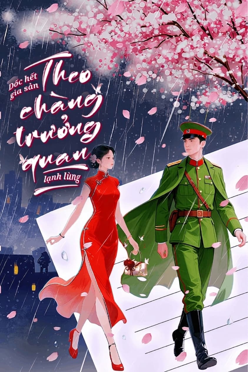Dốc Hết Gia Sản Theo Chàng Trưởng Quan Lạnh Lùng