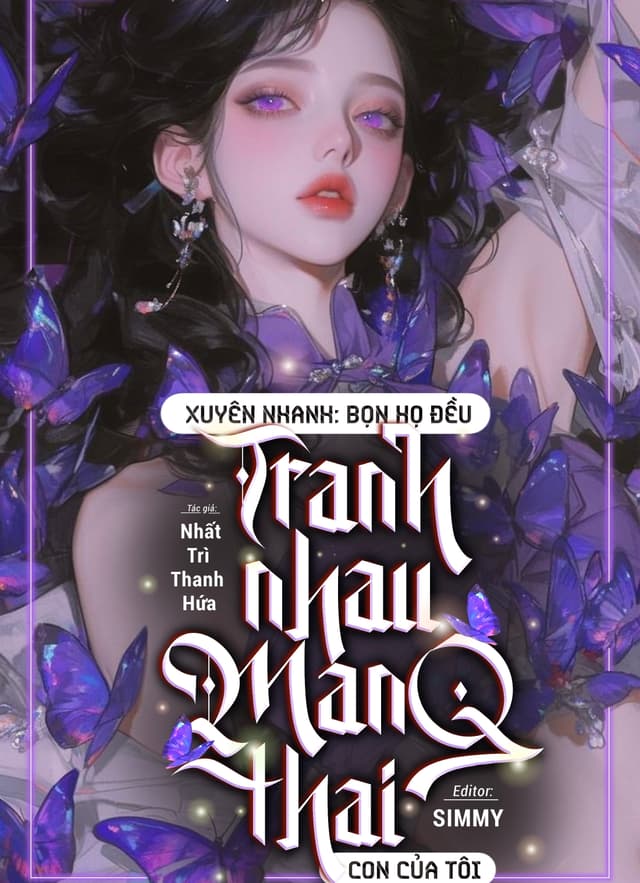 Xuyên Nhanh: Bọn Họ Đều Tranh Nhau Mang Thai Con Của Tôi