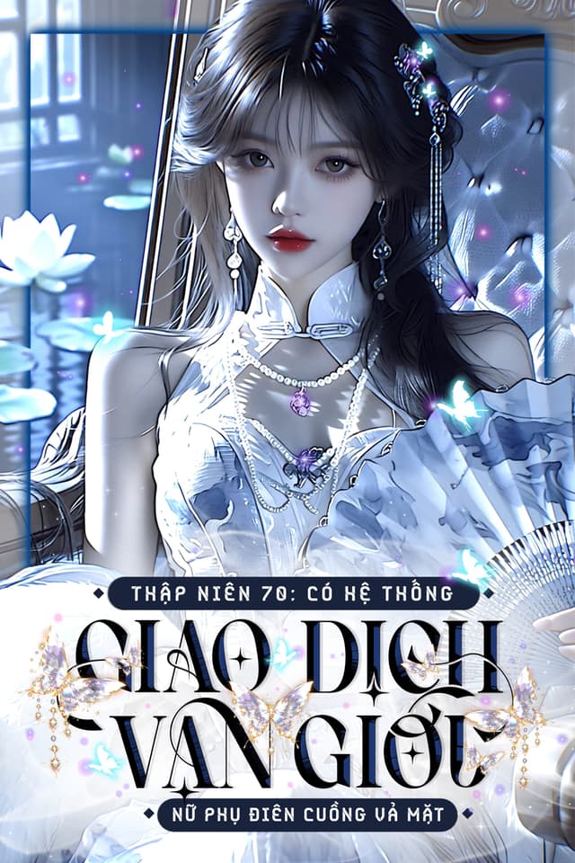 Thập Niên 70: Có Hệ Thống Giao Dịch Vạn Giới, Nữ Phụ Điên Cuồng Vả Mặt Làm Giàu