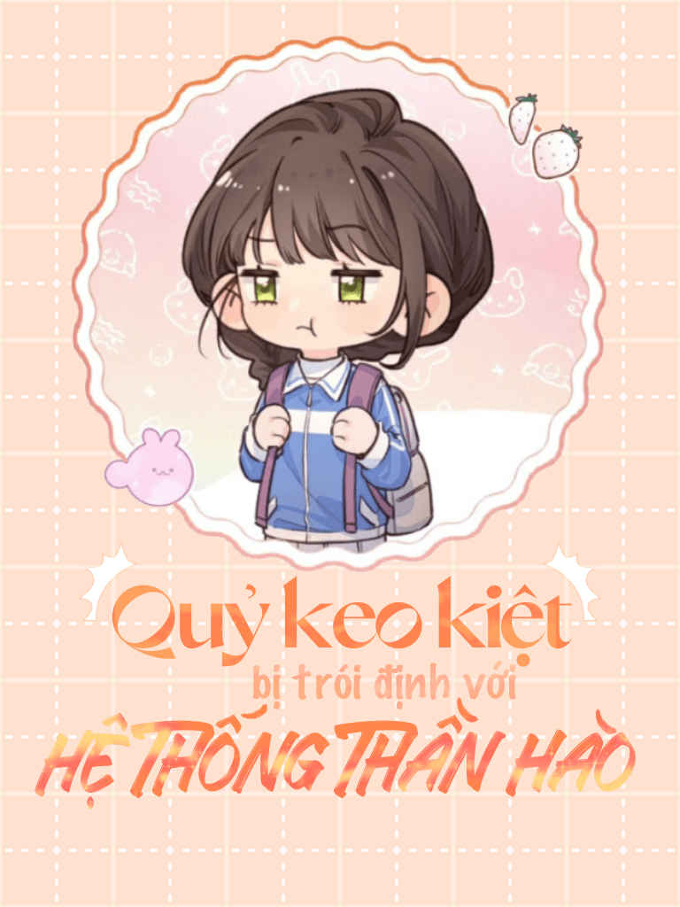 Quỷ Keo Kiệt Bị Trói Định Với Hệ Thống Thần Hào