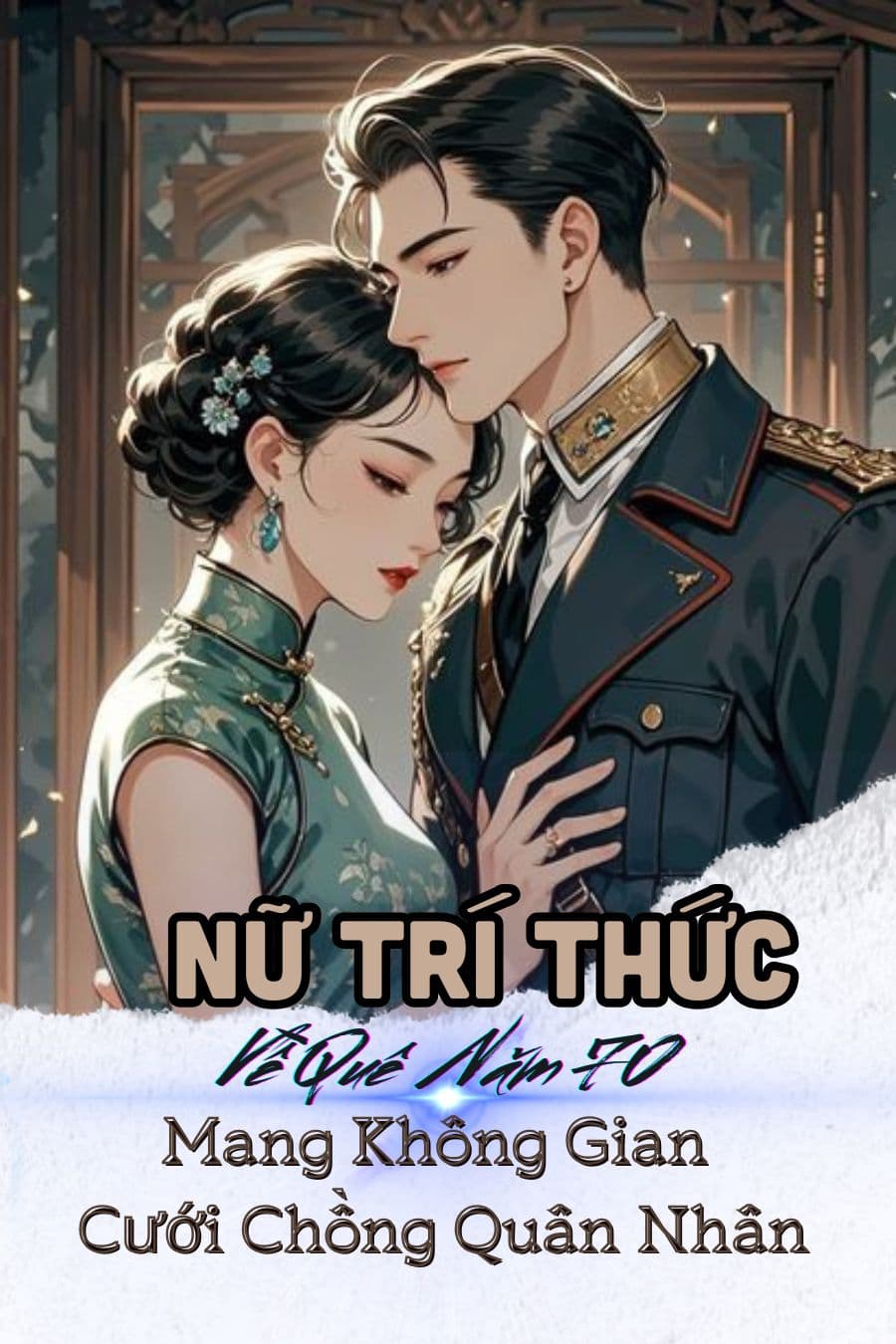 Nữ Trí Thức Về Quê Năm 70: Mang Không Gian Cưới Chồng Quân Nhân