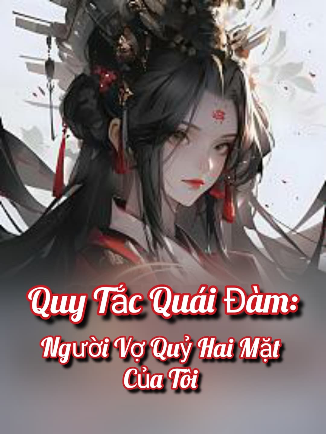 Quy Tắc Quái Đàm: Người Vợ Quỷ Hai Mặt Của Tôi