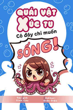 Quái Vật Xúc Tu Cô Đây Chỉ Muốn Sống