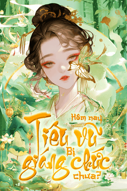 Hôm Nay Tiêu Vũ Bị Giáng Chức Chưa?